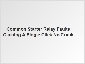 Diagnosing Starter Relay Faults for a Single Click